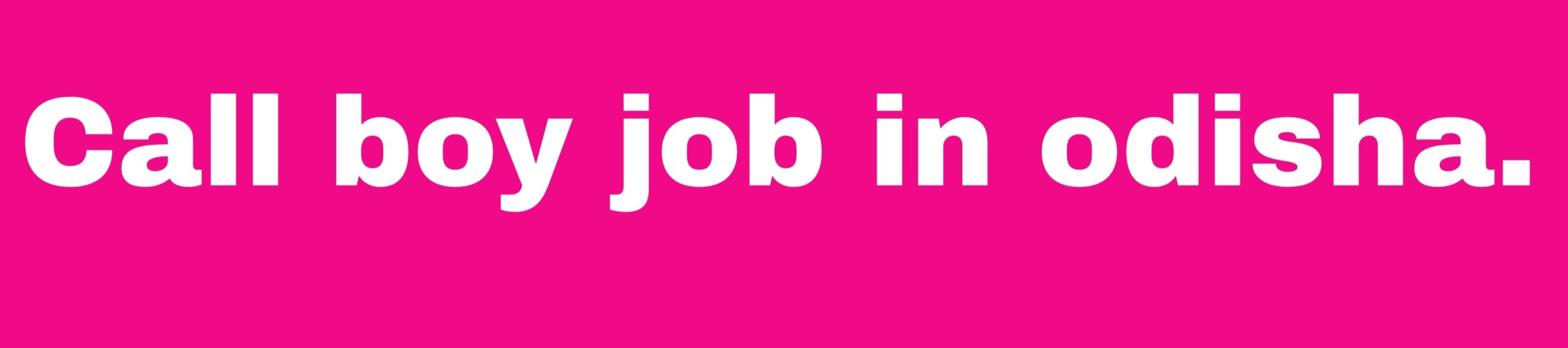 Call boy job in odisha